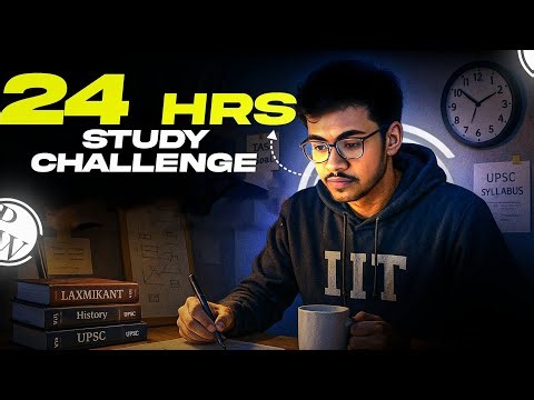 24 Hour Study Challenge: IIT Delhi to UPSC – This Broke Me 😵