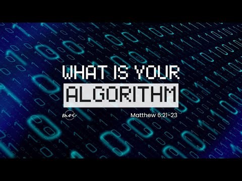 Sunday Morning Worship | "What is Your Algorithm?"