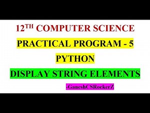 12th std computer science || practical program 5 || Display a String Elements using Class in Python