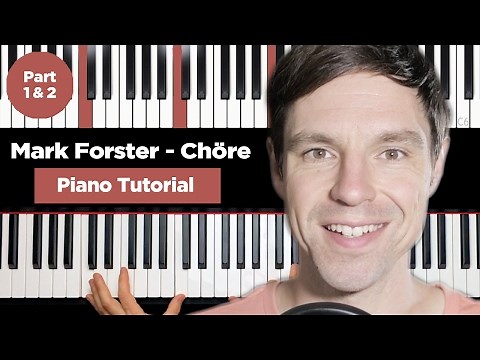 Mark Forster - Chöre - Piano Tutorial - einfach - Teil 1&2