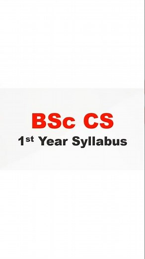 BSc CS 1st Year Syllabus | BSc CS Syllabus 2025