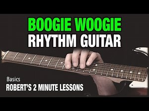 Beginner Lesson - Must Know Boogie Woogie Guitar Rhythm - Robert's 2 Minute Lessons (2)