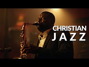 The Most Relaxing Gospel Jazz Mix You’ll Ever Hear 🌙