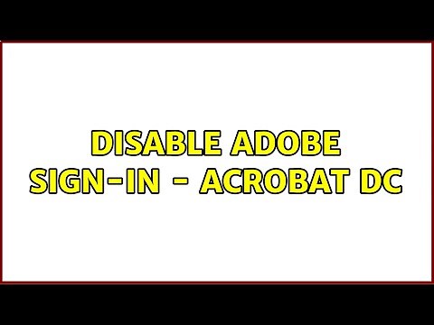 Disable Adobe Sign-in - Acrobat DC