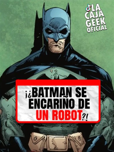 ¿Batman se encariñó de un robot? Explicación y contexto