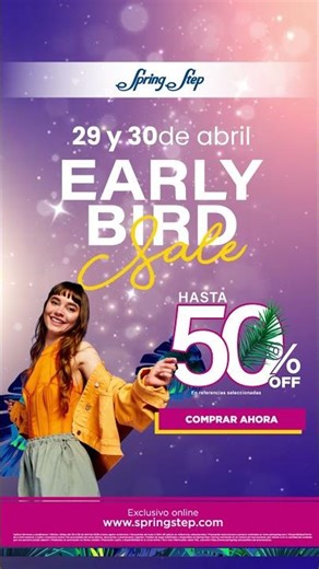EARLY BIRD SALE 🔥 | 29 y 30 de abril | Descuentos exclusivos online en Spring Step
