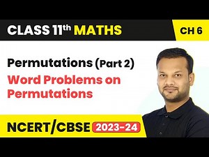 Permutations (Part 2), Word Problems on Permutations - Permutations & Combination | Class 11 Maths