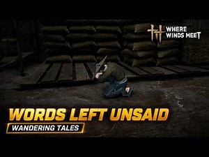Where Winds Meet 2.0: Words Left Unsaid Full Walkthrough | Hidden Mountain Wandering Tales