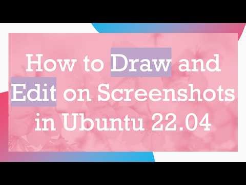 How to Draw and Edit on Screenshots in Ubuntu 22.04