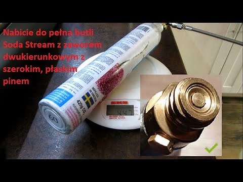 Jak nabić do pełna butlę nabój cylinder Soda Stream z zaworem dwukierunkowym i z płaskim pinem