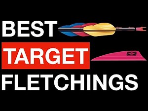 The Best Target Fletchings, Compound & Recurve Explained!