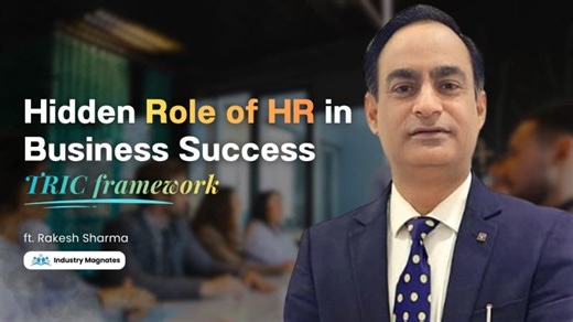 You’re Thinking About HR All Wrong | ft. Rakesh Sharma | Industry Magnates