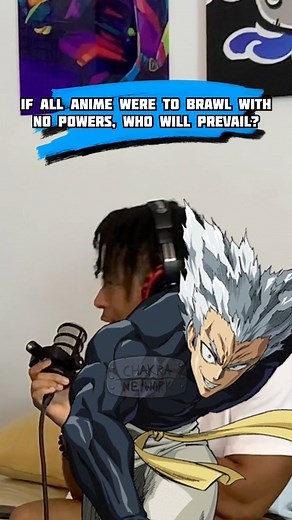 15K views · 489 reactions | What anime would win in a brawl with NO powers? | Chakra Network | Facebook