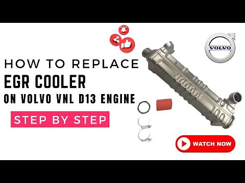 EGR Cooler Replacement on Volvo VNL D13 Engine | Comprehensive How-To Guide & Tips
