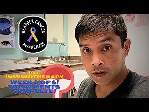 I SURVIVED! BCG BLADDER CANCER TREATMENTS COMPLETE!