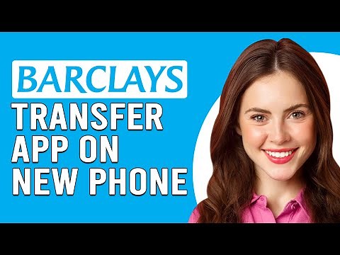 How To Set Up Or Transfer Barclays App On New Phone (How To Use Barclays App On New Phone)