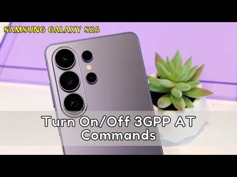 Turn On/Off 3GPP AT Commands Samsung Galaxy S26