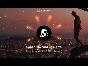 Conor Maynard Ft. Ne-Yo - Turn Around ( 2025 EDM Remix )