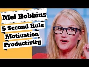 Mel Robbins The 5 Seconds Rule: The Truth About Motivation and How to Be Productive!