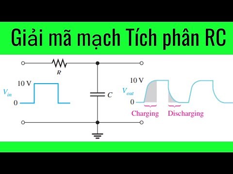 Tụ điện #2. Giải mã mạch Tích phân RC đối với tín hiệu vào xung vuông