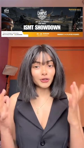 ISMT College Presents: PUBG Mobile - ISMT Showdown 2025 ISMT College proudly announces the ISMT Campus Championship Series I, featuring the electrifying ISMT Showdown: PUBG Mobile Tournament. Entry Fee: Rs. 500 per squad Venue: ISMT College, Tinkune, Kathmandu Eligibility: 3 students should be 2 running or recently appeared students where 2 can be from any academic levels. Registration deadline: Extended till 27th July ( Sunday ), slots are filling up quickly so hurry up and register your team. 