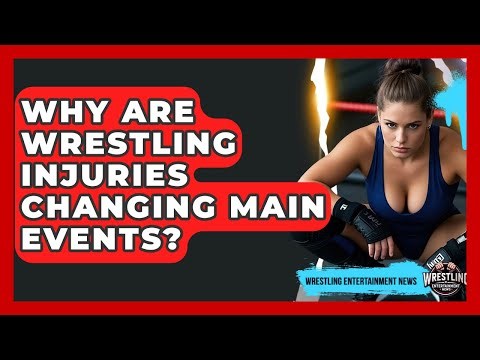 Why Are Wrestling Injuries Changing Main Events? - Wrestling Entertainment News
