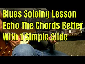 Blues Guitar Soloing Lesson - How To Play To The Chord Better Every Time