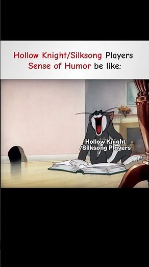 Hollow Knight/Silksong Players Sense of Humor be like😭