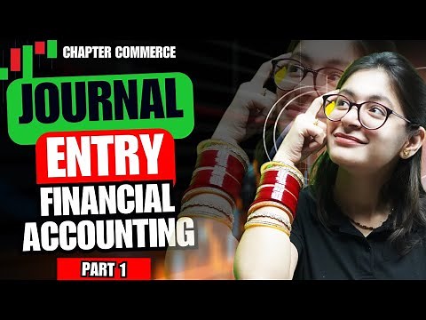 Introduction To Journal Entries | Complete Basics With Example | Part 1 | Financial Accounting