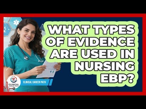 What Types of Evidence Are Used in Nursing EBP?