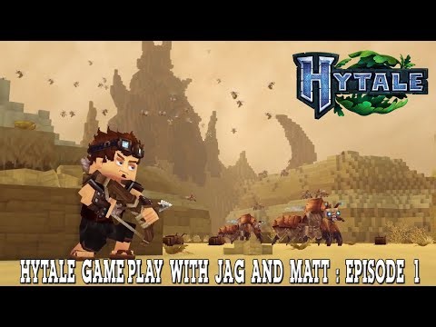 HYTALE Game Play with Jag and Matt : Episode 1