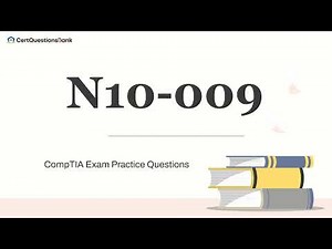 N10-009 CompTIA Network+ Exam Practice Questions with Explanations