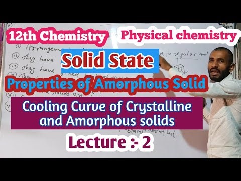12th Chemistry#Chapter 1#Solid State 2#Amorphous Solid#Properties Of Amorphous Solid#Cooling Curve