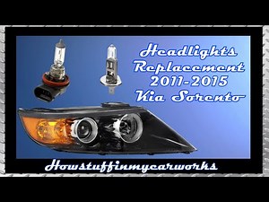 How to replace the Headlamps and Headlight bulbs on 2011 to 2015 Kia Sorento