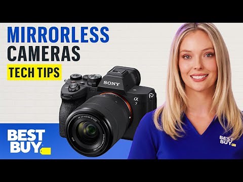 Everything You Need to Know About Mirrorless Cameras | Tech Tips from Best Buy
