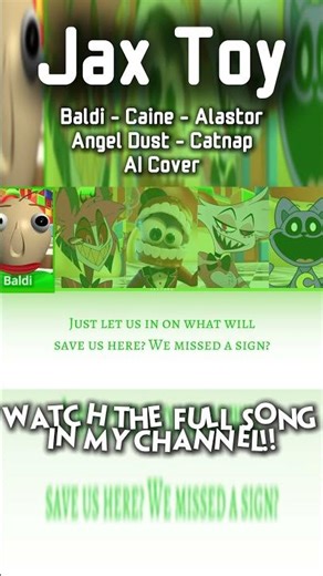 Jax Toy but sung by Baldi, Alastor, Caine, Angel Dust, Catnap.Check it out on my channel!!!