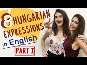 Funny HUNGARIAN sayings, expressions IN ENGLISH - part 1