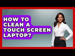 How To Clean A Touch Screen Laptop? - Ultimate Life Hacks
