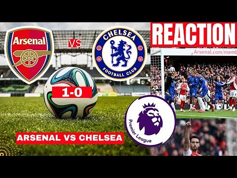 Arsenal vs Chelsea 1-0 Live Premier League EPL Football Match Score Commentary Highlights Gunners FC