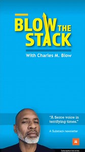My Substack newsletter, “Blow the Stack,” launches tomorrow morning at 9am! Subscribe now, don’t miss it. Link in bio. | Charles M. Blow