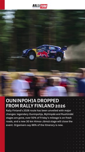 ICONIC OUNINPOHJA STAGE DROPPED FROM RALLY FINLAND | Rally Finland’s 2026 route has been unveiled with major changes: legendary Ouninpohja, Myhinpää and Ruuhimäki stages are gone, over 50% of Friday’s mileage is on fresh roads, and a new 30 km Himos-Jämsä stage will close the event. Organisers say 66% of the itinerary is new as they evolve the classic WRC round. | RalliTurk.net