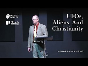 UFOs, Aliens, and Christianity | Dr. Brian Huffling