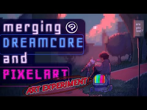 I tried to merge Pixel-art and Dreamcore! (art experiment)