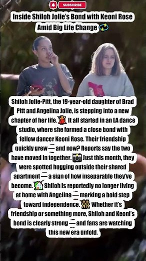 Inside Shiloh Jolie’s Bond with Keoni Rose Amid Big Life Change 💫
