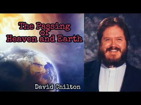 The Passing of the Heaven and Earth - parts 1 & 2 - David Chilton.