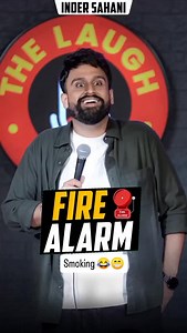 124 reactions | Fire alarm  ft.@inder.sahani1 #firealarm #smoking #standupcomedy #comedy #standup | Standup Laugh Clips | Facebook