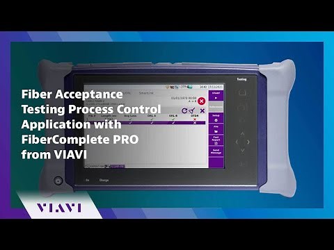 Fiber Acceptance Testing Process Control Application with FiberComplete PRO from VIAVI