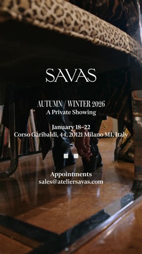 Please join us as we show the Savas Autumn Winter 2026 collection to retail partners, editors and our international private clients in Milan during fashion week. | SAVAS