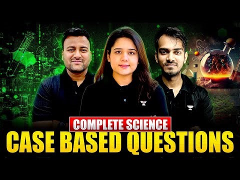 Most Important Complete Science Case-Based Questions | CBSE Class 10