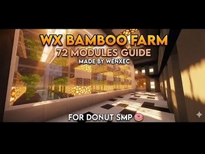 HOW TO USE WX BAMBOO FARM 72 MODULES! MY DESIGN (DONUT SMP)